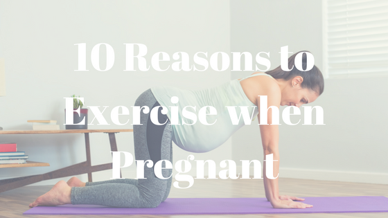 10 reasons to exercise when pregnant - EmilyG Fitness & Wellbeing